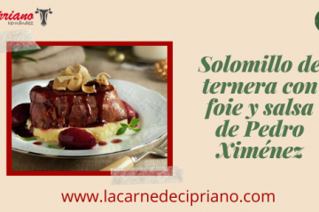 Solomillo de ternera. La carne de cipriano
